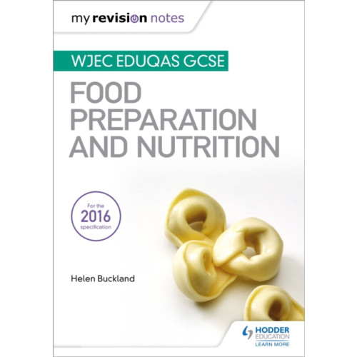 Hachette Learning My Revision Notes: WJEC Eduqas GCSE Food Preparation and Nutrition (häftad, eng)