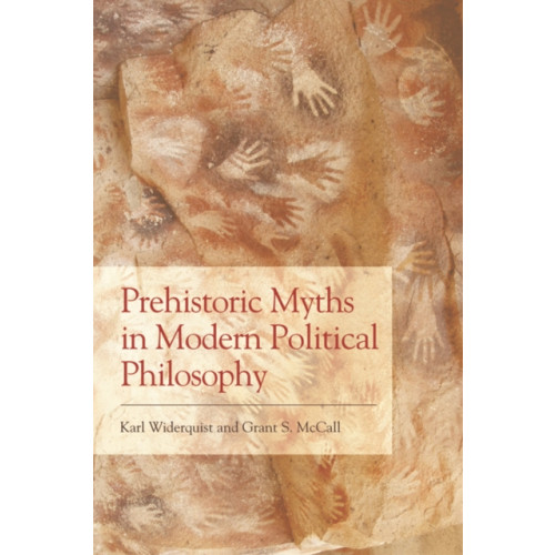 Edinburgh university press Prehistoric Myths in Modern Political Philosophy (häftad, eng)