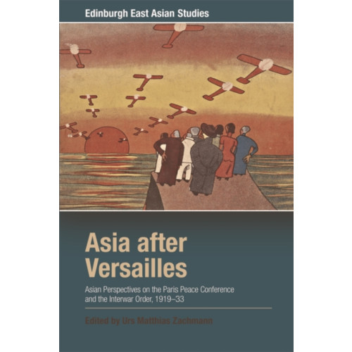 Edinburgh university press Asia After Versailles (häftad, eng)