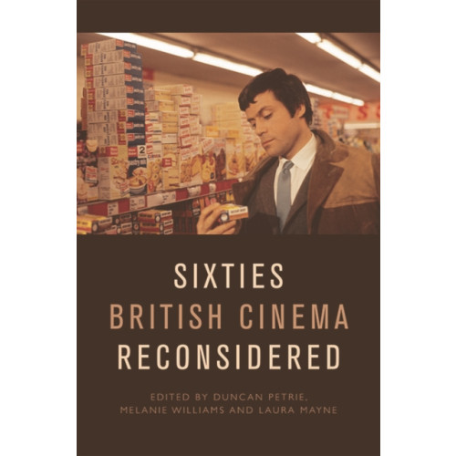 Edinburgh university press Sixties British Cinema Reconsidered (häftad, eng)