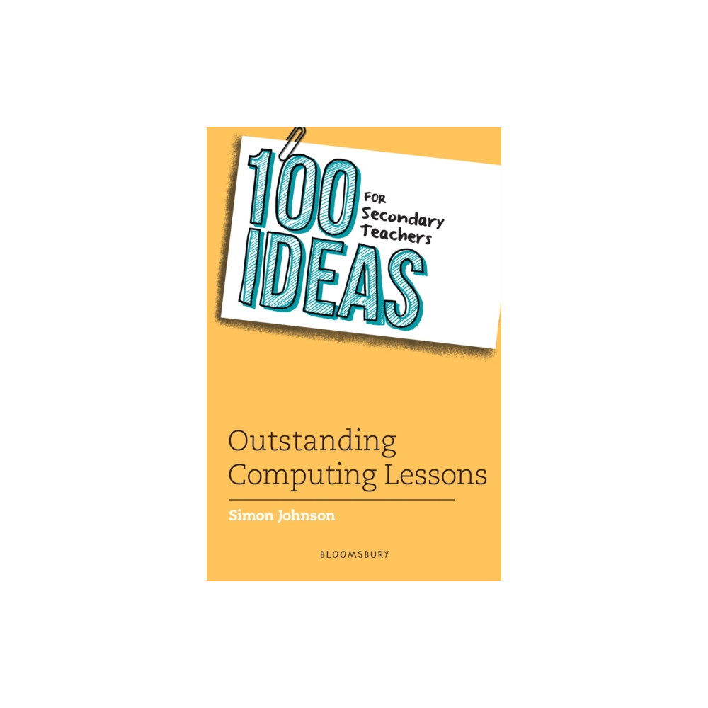 Produktbild för 100 Ideas for Secondary Teachers: Outstanding Computing Lessons (häftad, eng)