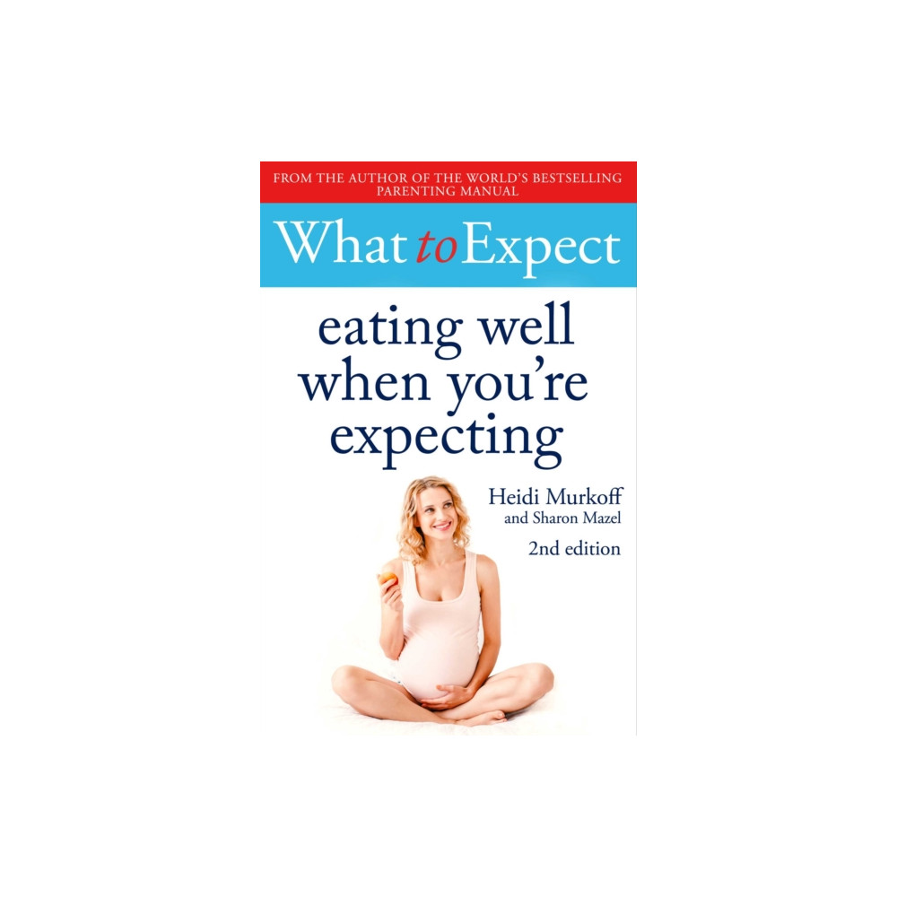 Produktbild för What to Expect: Eating Well When You're Expecting 2nd Edition (häftad, eng)