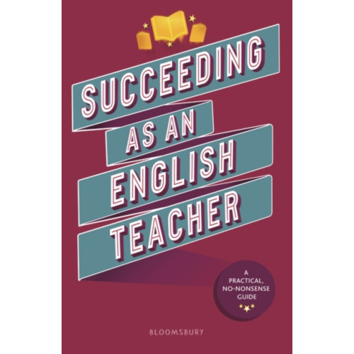 Bloomsbury Publishing PLC Succeeding as an English Teacher (häftad, eng)