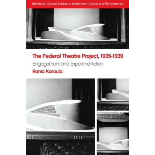 Edinburgh university press The Federal Theatre Project, 1935-1939 (inbunden, eng)