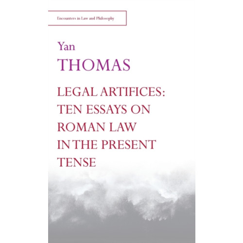 Edinburgh university press Legal Artifices: Ten Essays on Roman Law in the Present Tense (inbunden, eng)