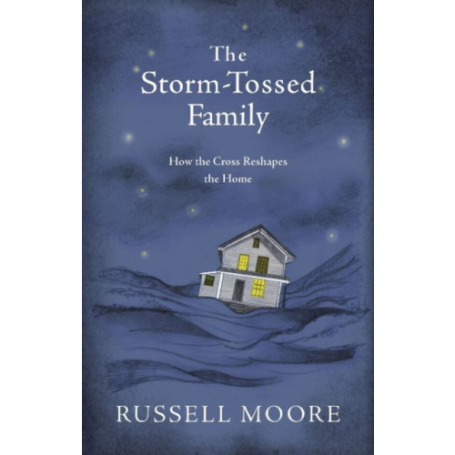 LifeWay Christian Resources The Storm-Tossed Family (inbunden, eng)