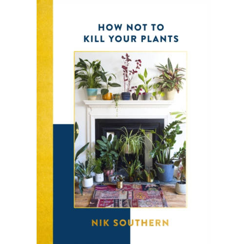 Hodder & Stoughton How Not To Kill Your Plants (inbunden, eng)