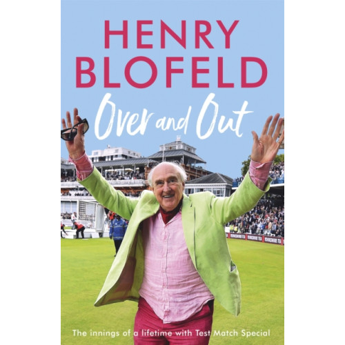 Hodder & Stoughton Over and Out: My Innings of a Lifetime with Test Match Special (häftad, eng)