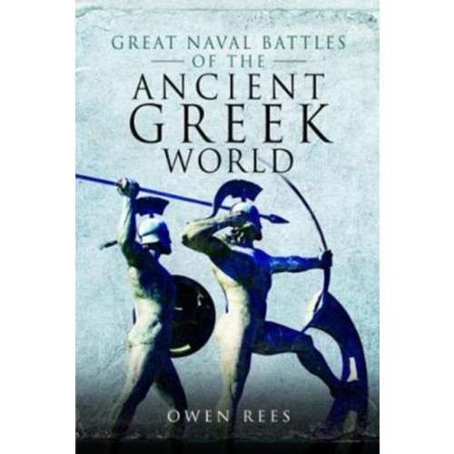 Pen & Sword Books Ltd Great Naval Battles of the Ancient Greek World (inbunden, eng)