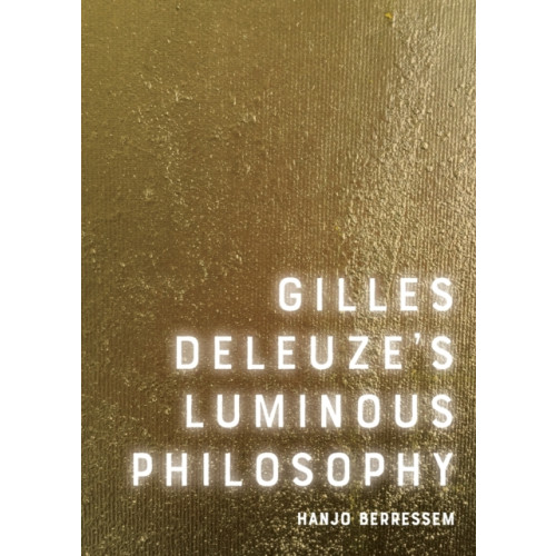 Edinburgh university press Gilles Deleuze's Luminous Philosophy (häftad, eng)