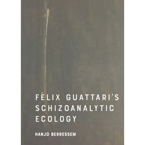 Edinburgh university press Felix Guattari's Schizoanalytic Ecology (häftad, eng)