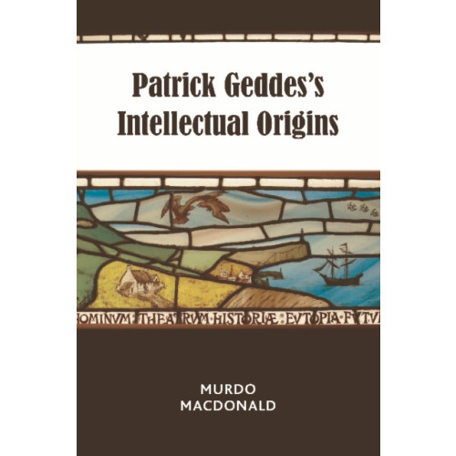 Edinburgh university press Patrick Geddes's Intellectual Origins (häftad, eng)