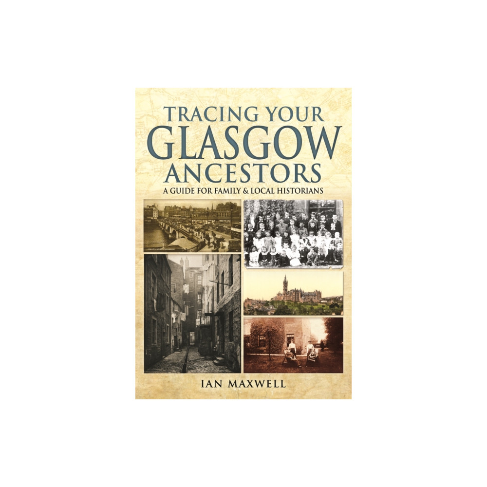 Produktbild för Tracing Your Glasgow Ancestors: A Guide for Family & Local Historians (häftad, eng)