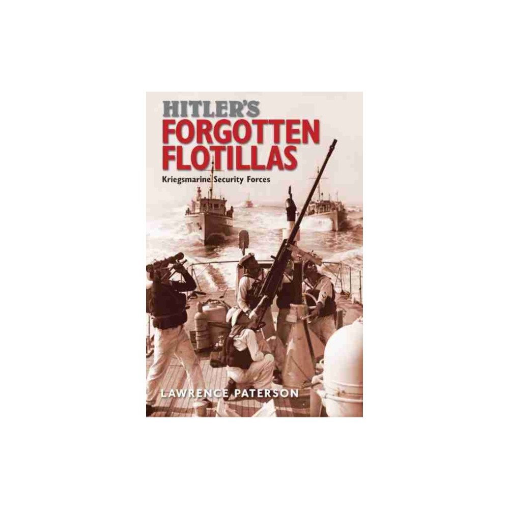Produktbild för Hitler's Forgotten Flotillas (inbunden, eng)