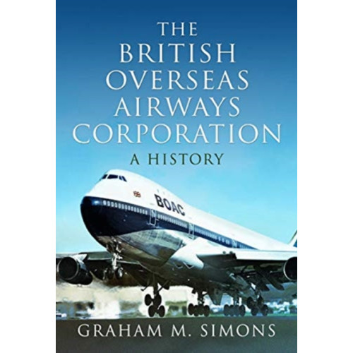 Pen & Sword Books Ltd The British Overseas Airways Corporation (inbunden, eng)