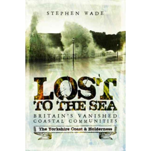 Pen & Sword Books Ltd Lost to the Sea (häftad, eng)