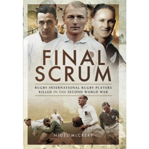Pen & Sword Books Ltd Final Scrum (inbunden, eng)