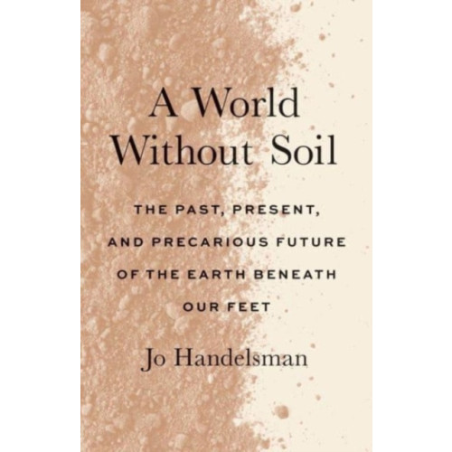 Yale university press A World Without Soil (häftad, eng)