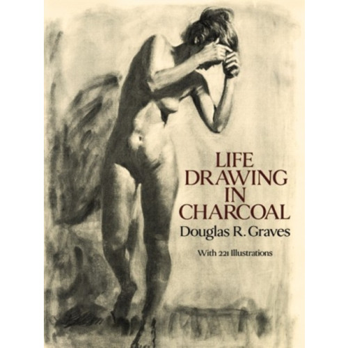 Dover publications inc. Life Drawing in Charcoal (häftad, eng)