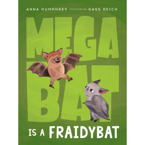 Prentice Hall Press Megabat Is A Fraidybat (inbunden, eng)