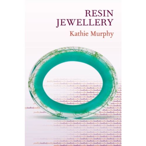 Bloomsbury Publishing PLC Jewellery Handbooks: Resin Jewellery (häftad, eng)