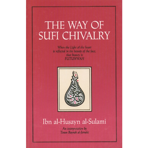 Inner Traditions Bear and Company The Way to Sufi Chivalry (häftad, eng)