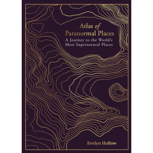 Quarto Publishing Plc Atlas of Paranormal Places (inbunden, eng)