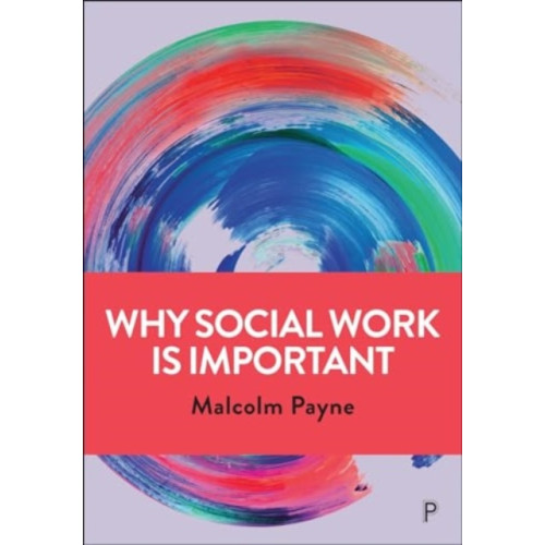 Bristol University Press Why Social Work is Important (häftad, eng)