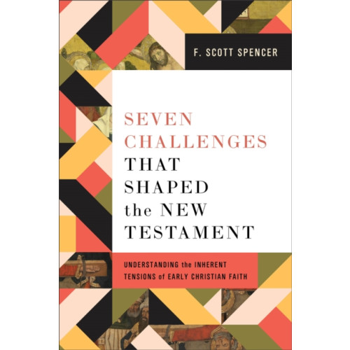 Baker publishing group Seven Challenges That Shaped the New Testament (häftad, eng)