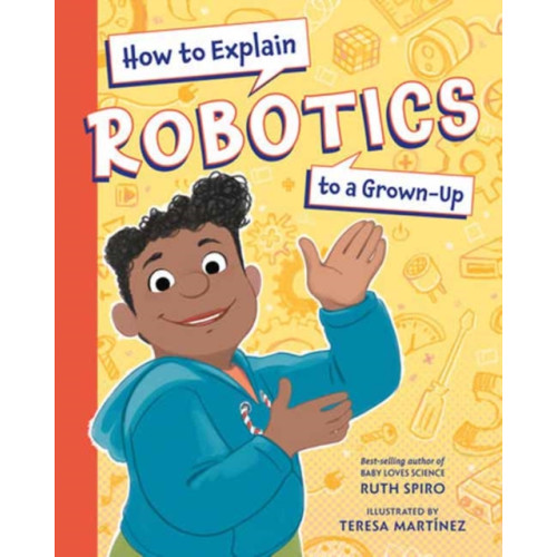 Charlesbridge Publishing,U.S. How to Explain Robotics to a Grown-Up (inbunden, eng)