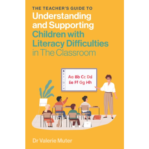 Jessica kingsley publishers The Teacher's Guide to Understanding and Supporting Children with Literacy Difficulties In The Classroom (häftad, eng)