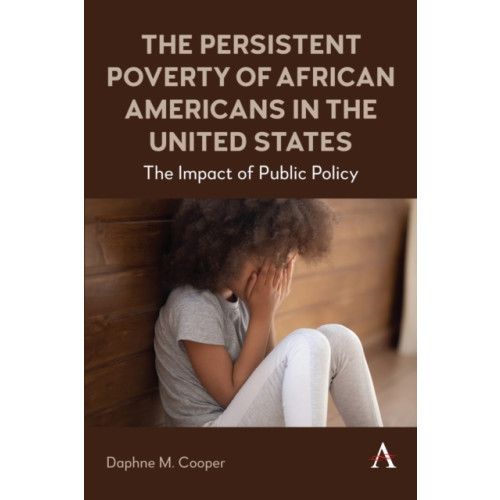 Anthem press The Persistent Poverty of African Americans in the United States (häftad, eng)