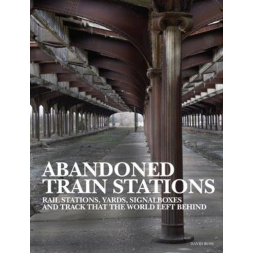 Amber Books Ltd Abandoned Train Stations (inbunden, eng)