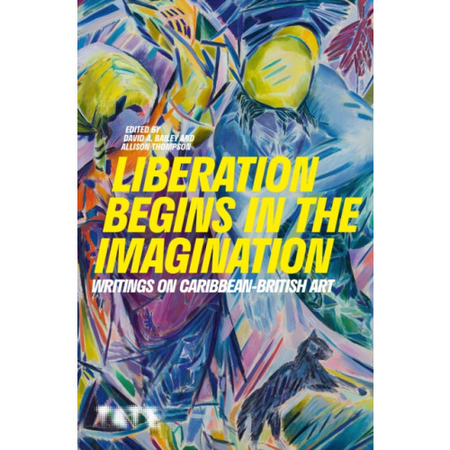 Tate Publishing Liberation Begins in the Imagination (inbunden, eng)