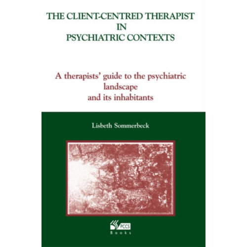 PCCS Books The Client-Centred Therapist in Psychiatric Contexts (häftad, eng)