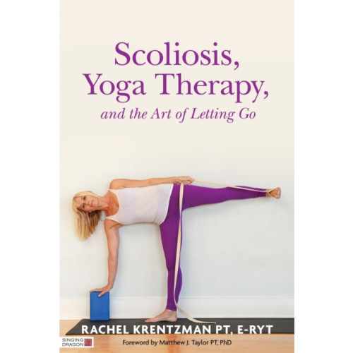 Jessica kingsley publishers Scoliosis, Yoga Therapy, and the Art of Letting Go (häftad, eng)