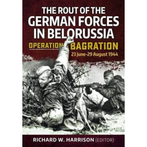 Helion & Company The Rout of the German Forces in Belorussia (inbunden, eng)