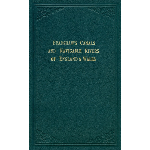 Bloomsbury Publishing PLC Bradshaw’s Canals and Navigable Rivers (inbunden, eng)