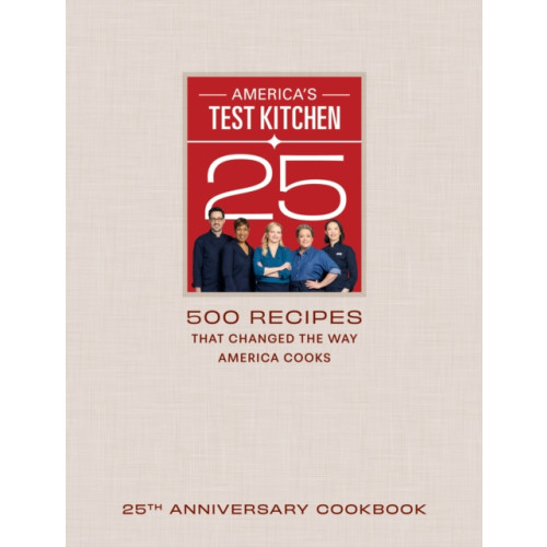 America's Test Kitchen America's Test Kitchen Twenty-Fifth Anniversary Cookbook (inbunden, eng)