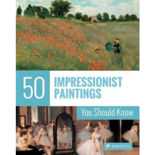 Prestel 50 Impressionist Paintings You Should Know (häftad, eng)