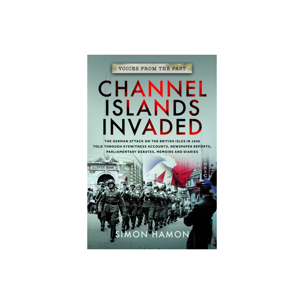 Produktbild för Voices from the Past: Channel Islands Invaded (häftad, eng)