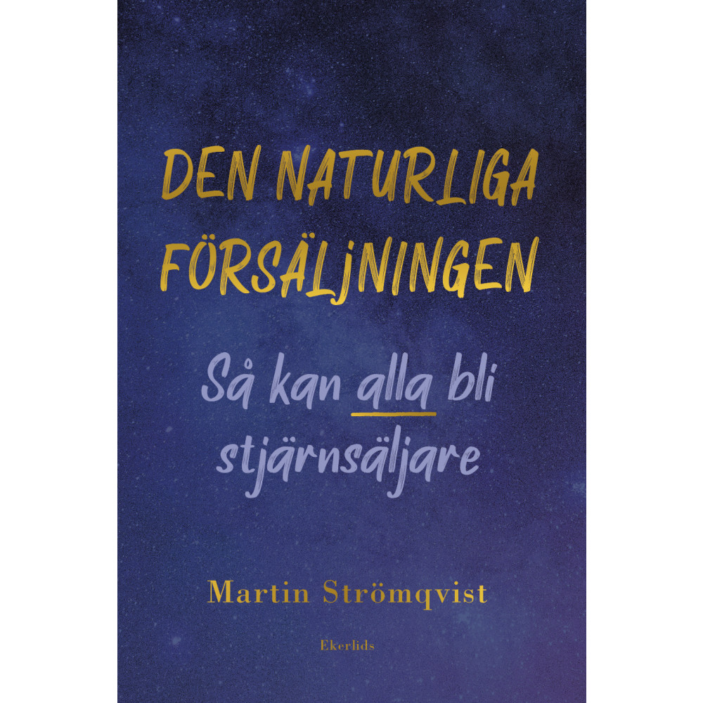 Produktbild för Den naturliga försäljningen : så kan alla bli stjärnsäljare (bok, kartonnage)