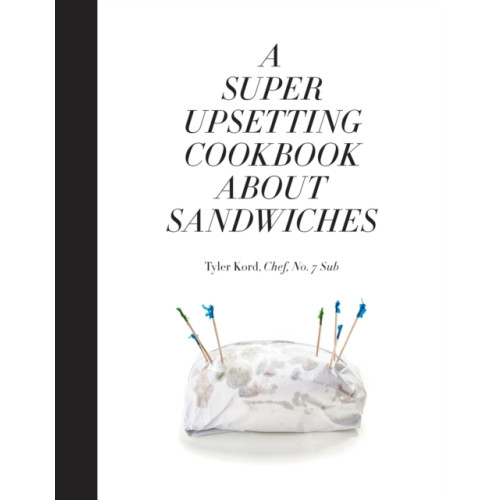 Random House USA Inc A Super Upsetting Cookbook About Sandwiches (inbunden, eng)