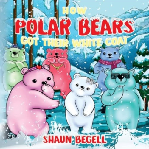 Pegasus Elliot Mackenzie Publishers How Polar Bears Got Their White Coat (häftad, eng)