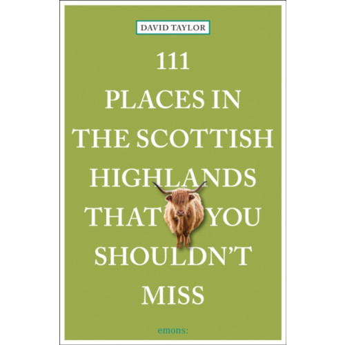 Emons Verlag GmbH 111 Places in the Scottish Highlands That You Shouldn't Miss (häftad, eng)