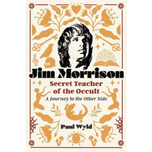 Inner Traditions Bear and Company Jim Morrison, Secret Teacher of the Occult (häftad, eng)