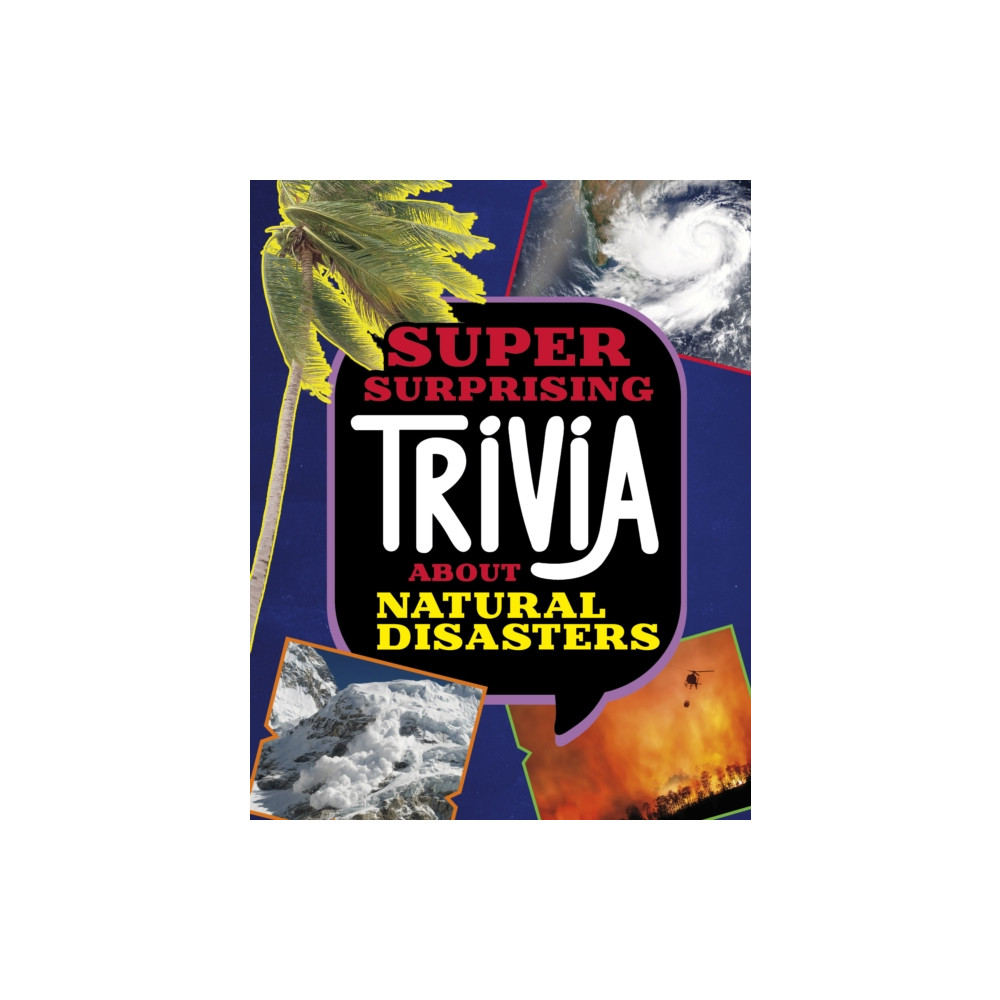 Produktbild för Super Surprising Trivia About Natural Disasters (inbunden, eng)