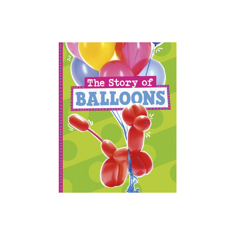 Produktbild för The Story of Balloons (inbunden, eng)