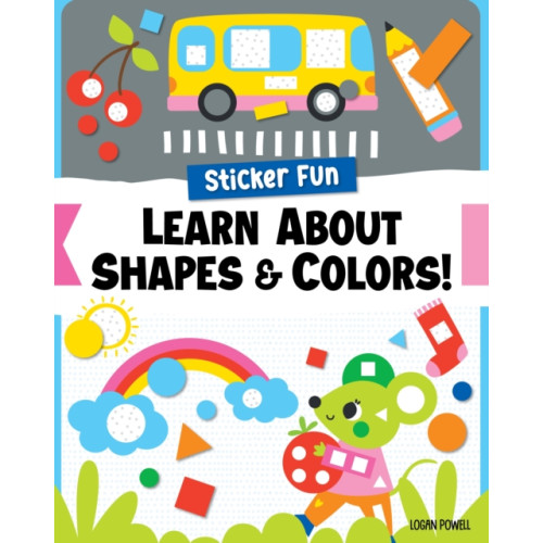 Fox Chapel Publishing Sticker Fun: Learn About Shapes & Colors! (häftad, eng)