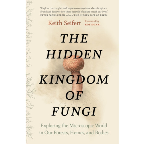 Greystone Books,Canada The Hidden Kingdom of Fungi (häftad, eng)